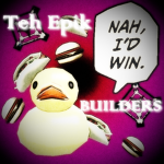 Teh Epik Buildrs