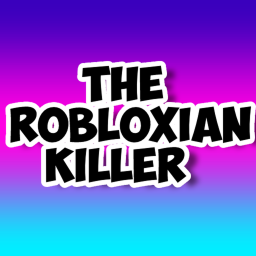 The Robloxian Killer