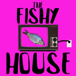 The Fishy House! [Hangout]