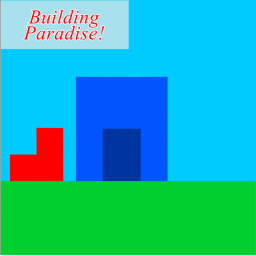 Building Paradise!
