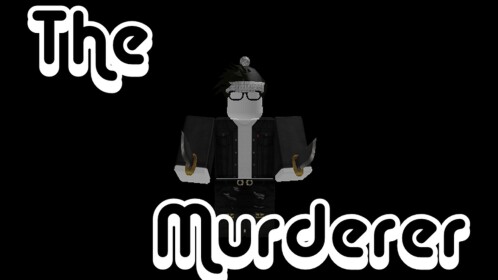 Murderer [DATA RESET]
