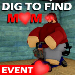[💘] Dig to find Mom