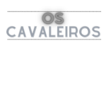 Os Cavaleiros