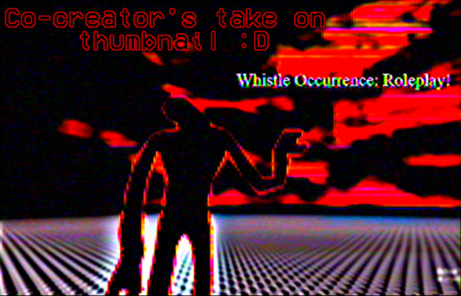 The Whistle Occurrence Roleplay. screenshot 4