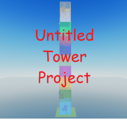 Untitled Tower Project [UNFINISHED]