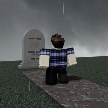 Rest in peace Roblox sound catalog.