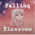 *~Falling Blxssms~*