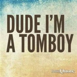 Tomboys for LIFE, FOREVER!