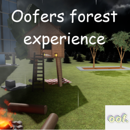 The Oofers' Forest Experience [READ DESC]