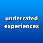 underrated experiences