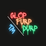 GlopFurpDurpTM