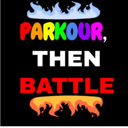 Parkour, then Battle!