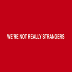 werenotreallystrangers