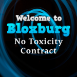 Bloxburg: No Toxicity Contract
