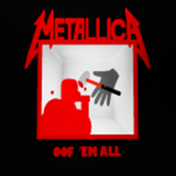 Metallica: OOF 'EM ALL