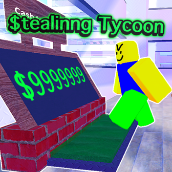 Tycoon, But you can Steal Money