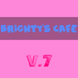 [1,000 VISITS!] Brighty's Cafe V.7