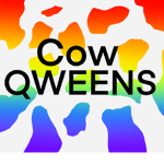 Cow QWEENS