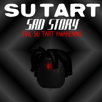 Sad Story Su Tart: Evil Su Tart Awakening [finale]