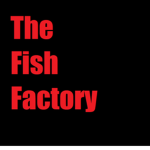 The Fish Factory