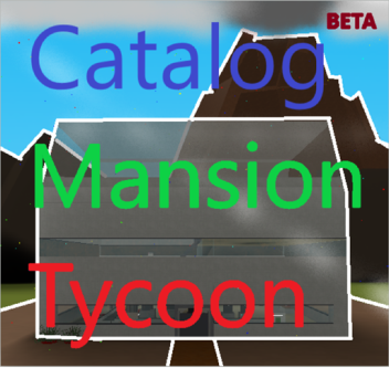 Catalog Mansion Tycoon (BETA TESTING)
