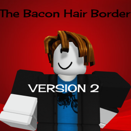 [LEGACY] The Bacon Border V1 [READ DESC]
