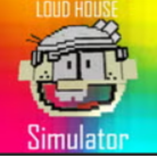 The Loud House Simulator