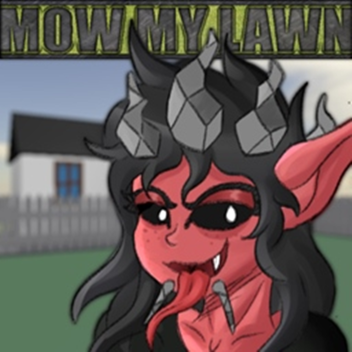 [🪂SUPPLY DROP] MOW MY LAWN 2