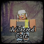 Withered Café®