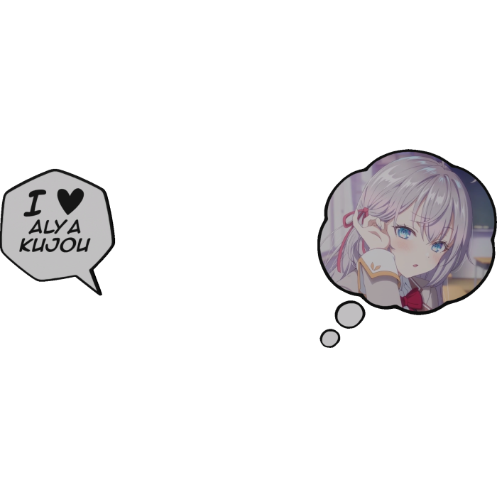 Alya Kujou Thinking Bubble + I Love Text