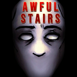 Awful Stairs [THE END]