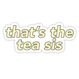 the newest tea's hangout place