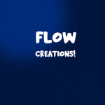 Flow Creations!