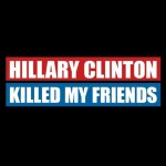 Hillary Killed My Friends