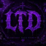 LTD | Loyal Till Death