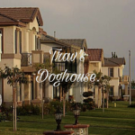 Trav's Doghouse.