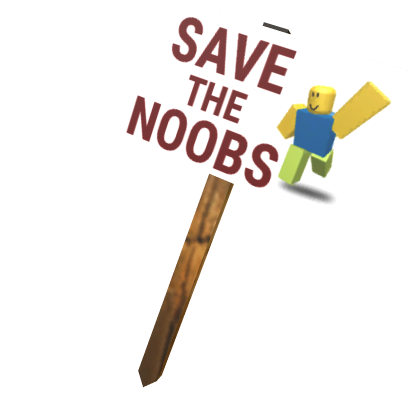 Save the Noobs Protest Sign
