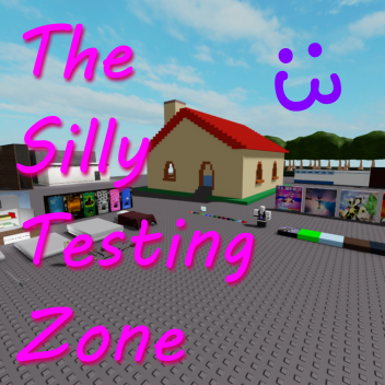 The Silly Testing Zone