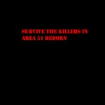 Survive The Killers in Area 51