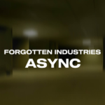 Forgotten Industries ASYNC