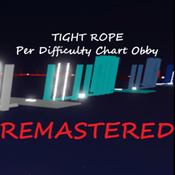 Tightrope Per Difficulty Chart Obby: Remastered