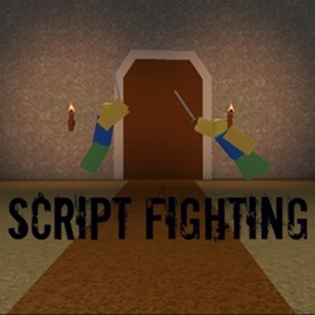 Script fighting [FD]