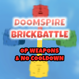 Doomspire Brickbattle (OP WEAPONS & NO COOLDOWN)