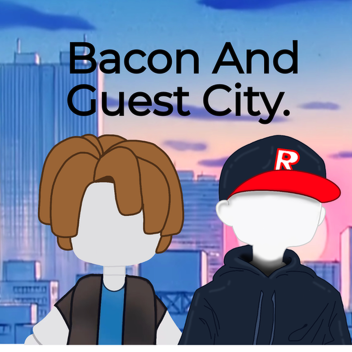 Bacon And Guest City