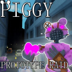 (UPD) Piggy: Prototype Raid!