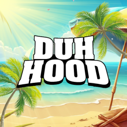Duh Hood [🌴W.I.P]