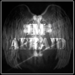 im afraid
