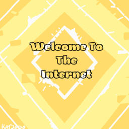 Welcome To The Internet
