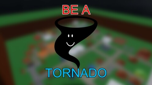 (UPDATE) Be a tornado!