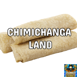Chimichanga Land